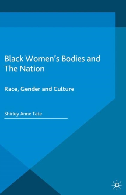 Black Women's Bodies and the Nation : Race, Gender and Culture, EPUB eBook