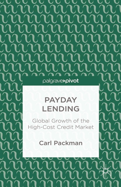 Payday Lending : Global Growth of the High-Cost Credit Market, PDF eBook