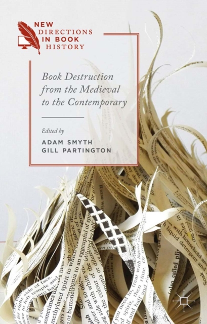 Book Destruction from the Medieval to the Contemporary, PDF eBook
