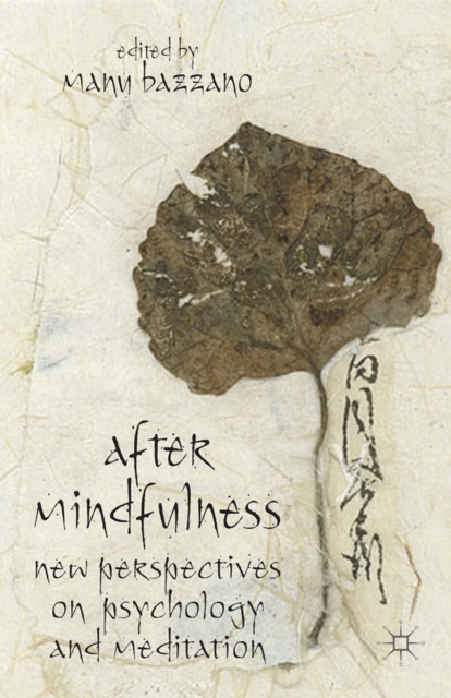 After Mindfulness : New Perspectives on Psychology and Meditation, PDF eBook
