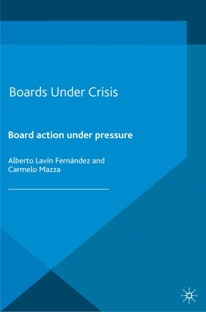 Boards Under Crisis : Board action under pressure, PDF eBook