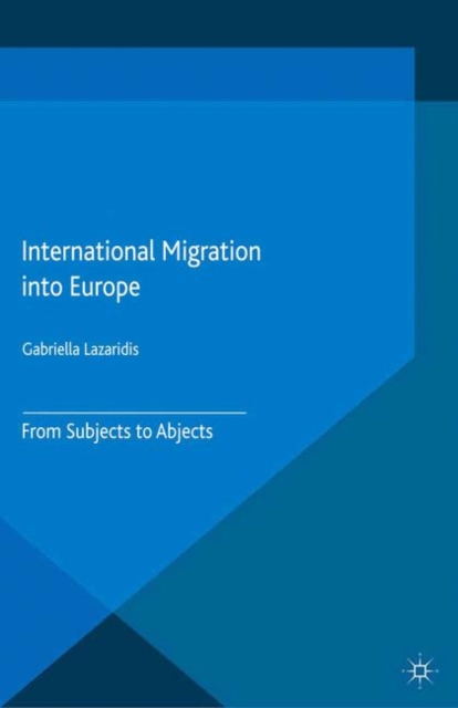 International Migration into Europe : From Subjects to Abjects, PDF eBook