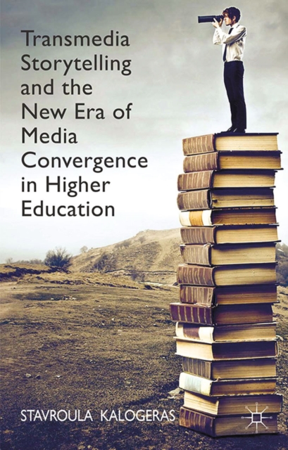 Transmedia Storytelling and the New Era of Media Convergence in Higher Education, PDF eBook