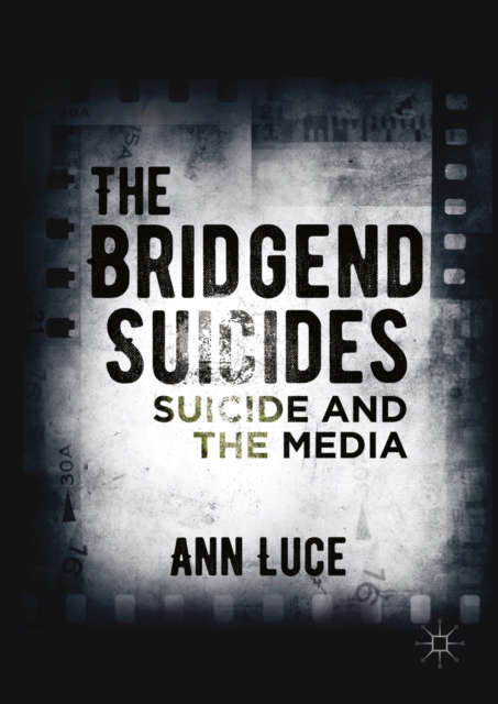 The Bridgend Suicides : Suicide and the Media, PDF eBook