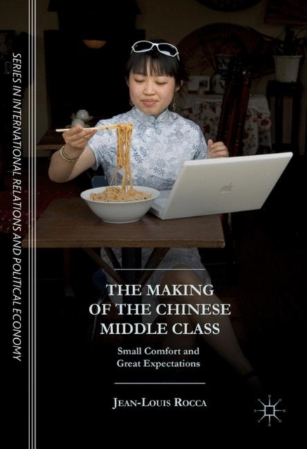 The Making of the Chinese Middle Class : Small Comfort and Great Expectations, EPUB eBook