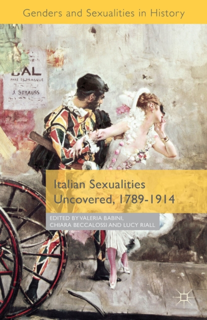 Italian Sexualities Uncovered, 1789-1914, PDF eBook
