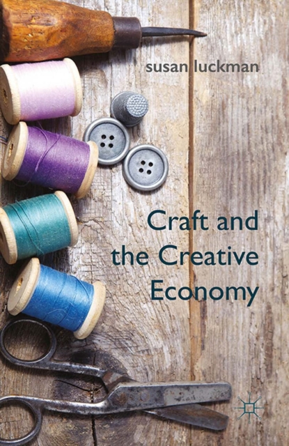 Craft and the Creative Economy, PDF eBook