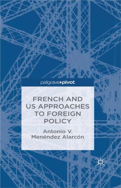 French and US Approaches to Foreign Policy, PDF eBook