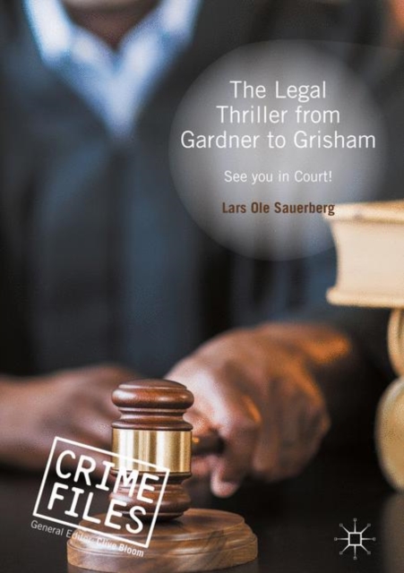 The Legal Thriller from Gardner to Grisham : See you in Court!, PDF eBook