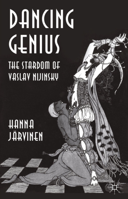 Dancing Genius : The Stardom of Vaslav Nijinsky, PDF eBook