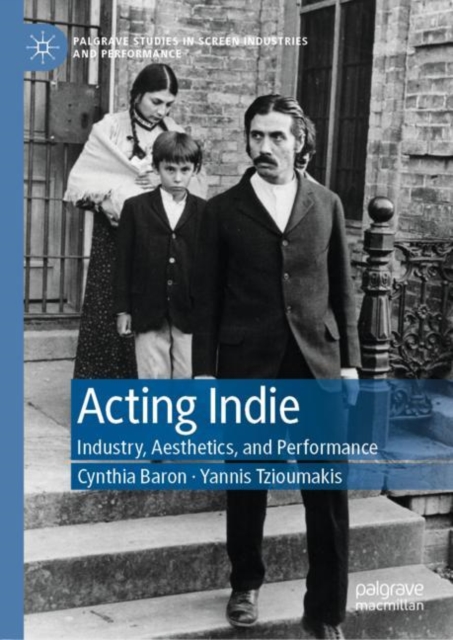 Acting Indie : Industry, Aesthetics, and Performance, EPUB eBook