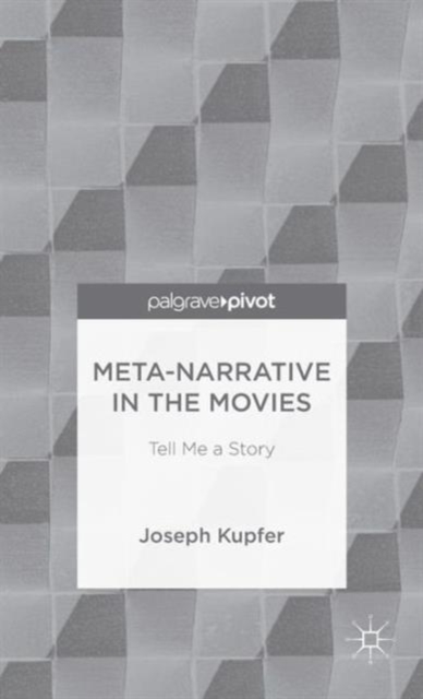 Meta-Narrative in the Movies : Tell Me a Story, Hardback Book