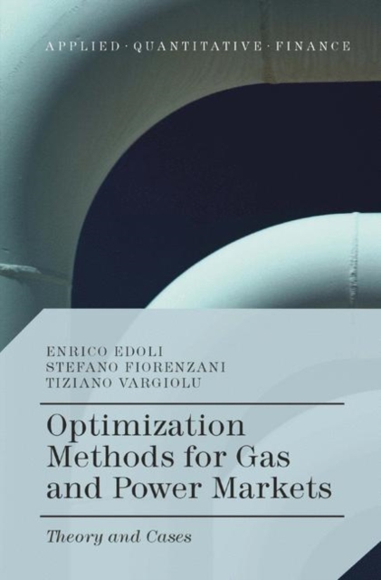 Optimization Methods for Gas and Power Markets : Theory and Cases, PDF eBook