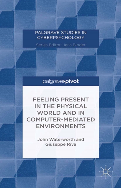 Feeling Present in the Physical World and in Computer-Mediated Environments, PDF eBook