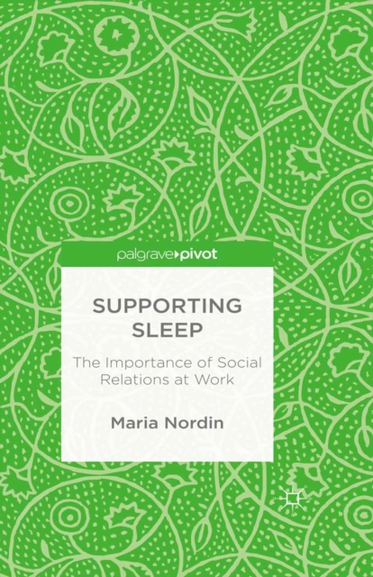 Supporting Sleep : The Importance of Social Relations at Work, PDF eBook