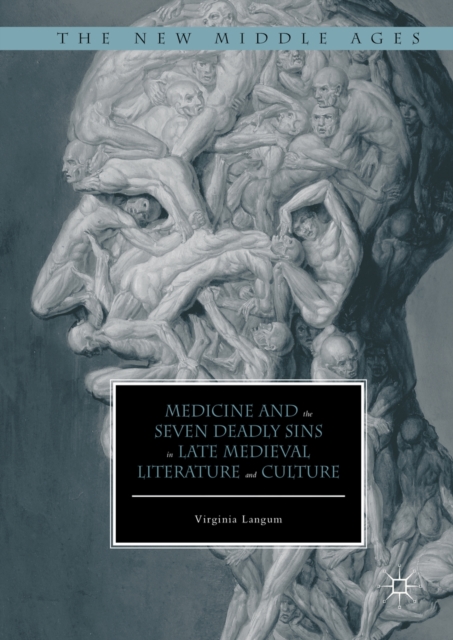 Medicine and the Seven Deadly Sins in Late Medieval Literature and Culture, PDF eBook