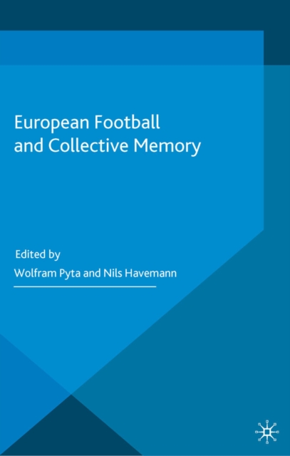 European Football and Collective Memory, PDF eBook