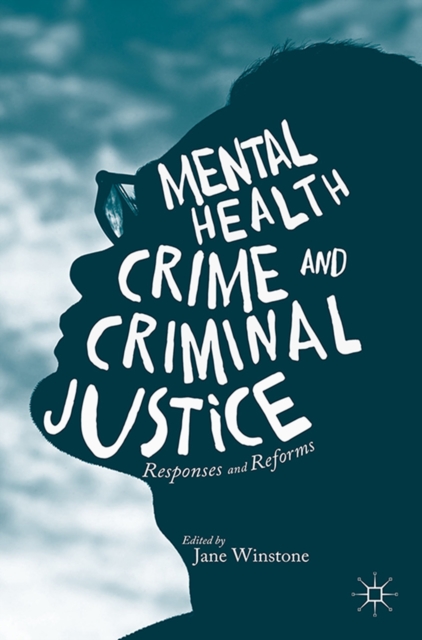 Mental Health, Crime and Criminal Justice : Responses and Reforms, PDF eBook