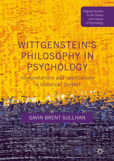 Wittgenstein's Philosophy in Psychology : Interpretations and Applications in Historical Context, EPUB eBook