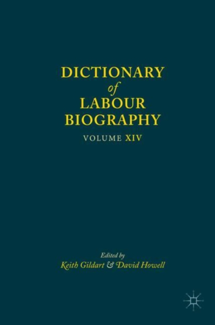 Dictionary of Labour Biography : Volume XIV, EPUB eBook