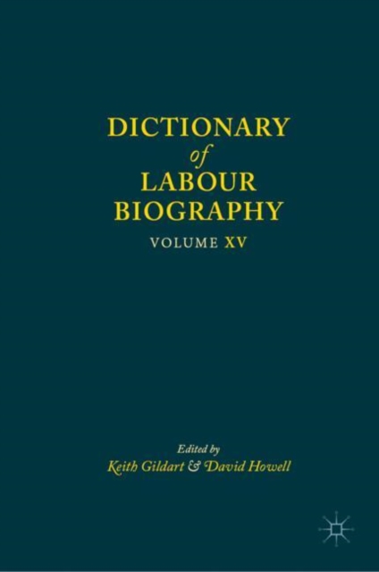 Dictionary of Labour Biography : Volume XV, EPUB eBook