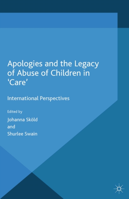 Apologies and the Legacy of Abuse of Children in 'Care' : International Perspectives, PDF eBook