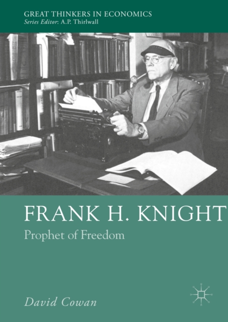 Frank H. Knight : Prophet of Freedom, PDF eBook