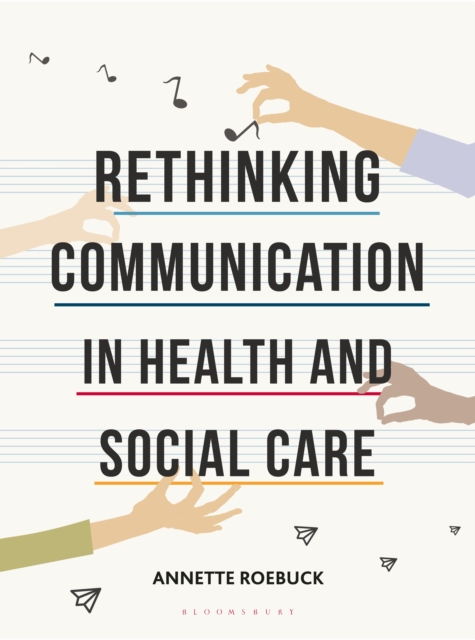 Rethinking Communication in Health and Social Care, PDF eBook