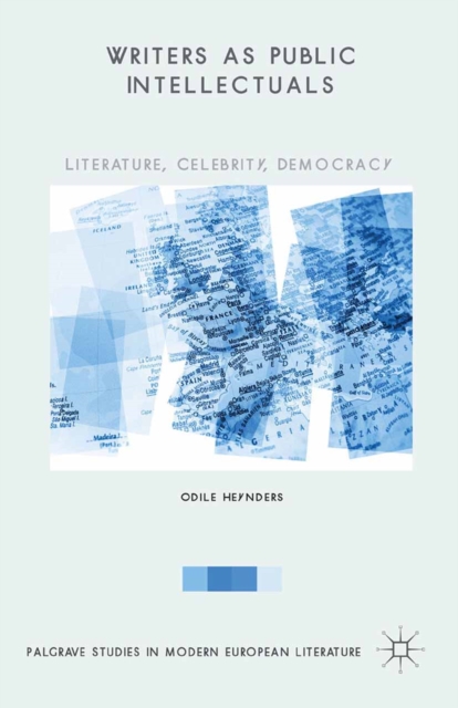 Writers as Public Intellectuals : Literature, Celebrity, Democracy, PDF eBook