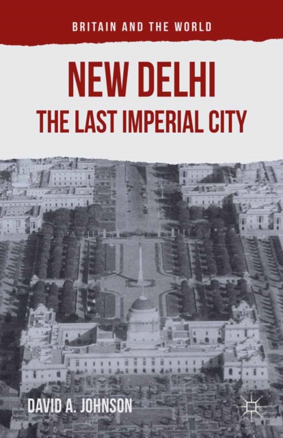 New Delhi: The Last Imperial City, PDF eBook
