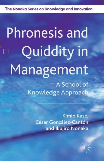 Phronesis and Quiddity in Management : A School of Knowledge Approach, PDF eBook
