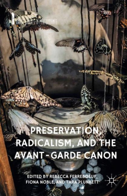 Preservation, Radicalism, and the Avant-Garde Canon, PDF eBook