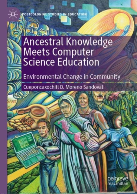 Ancestral Knowledge Meets Computer Science Education : Environmental Change in Community, EPUB eBook