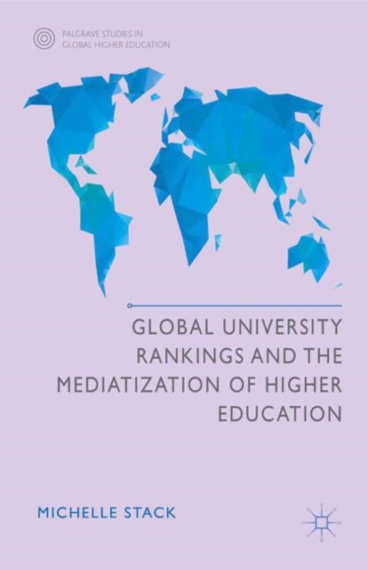 Global University Rankings and the Mediatization of Higher Education, PDF eBook