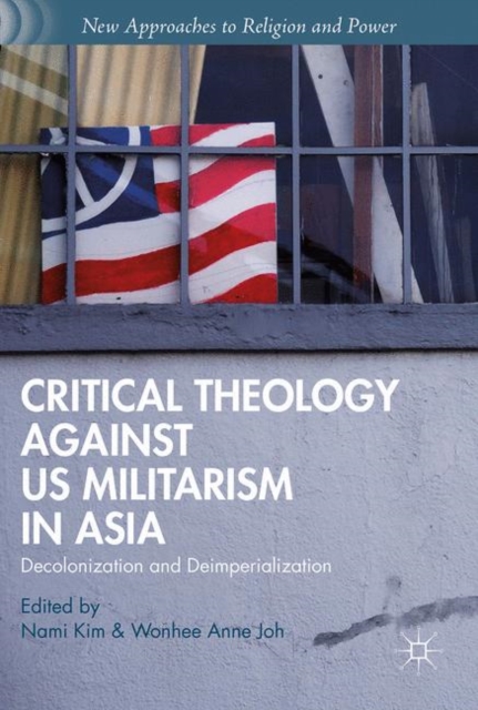 Critical Theology against US Militarism in Asia : Decolonization and Deimperialization, PDF eBook