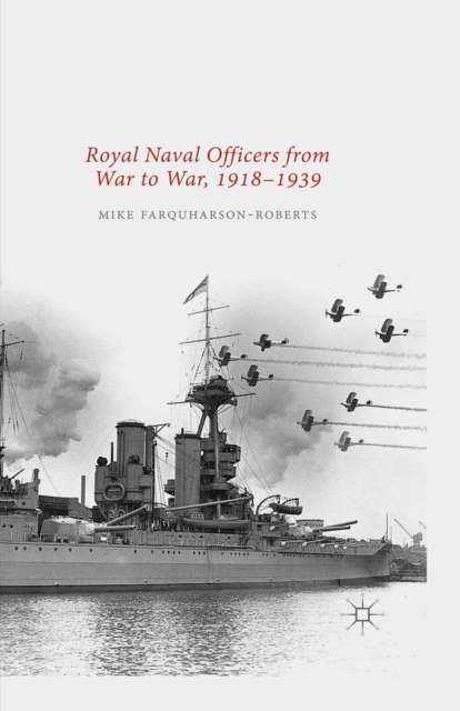 Royal Naval Officers from War to War, 1918-1939, PDF eBook