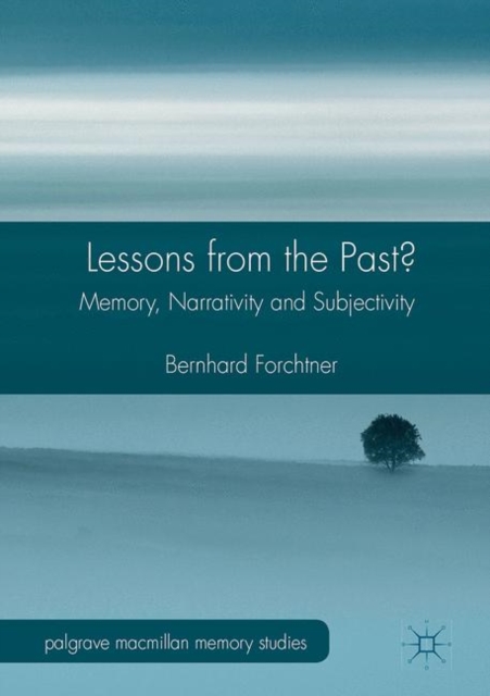 Lessons from the Past? : Memory, Narrativity and Subjectivity, PDF eBook