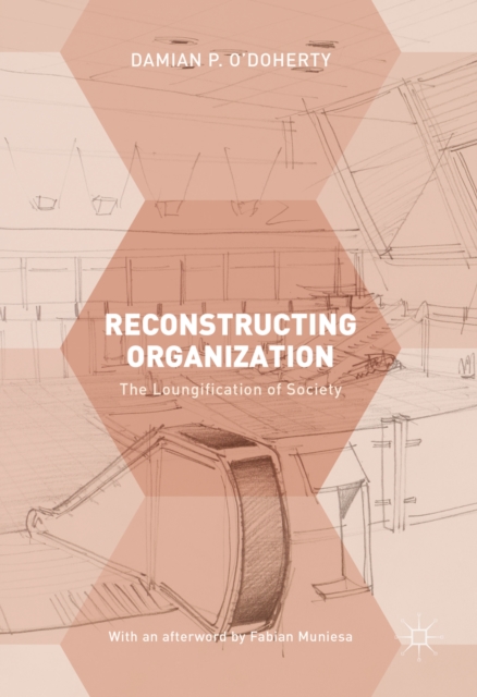 Reconstructing Organization : The Loungification of Society, EPUB eBook