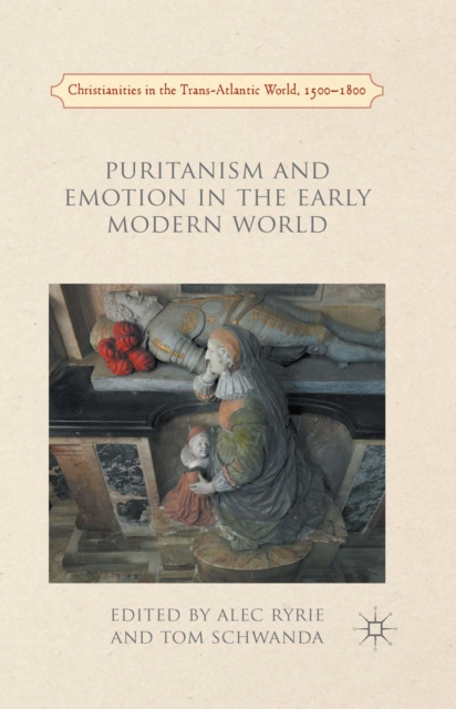Puritanism and Emotion in the Early Modern World, PDF eBook