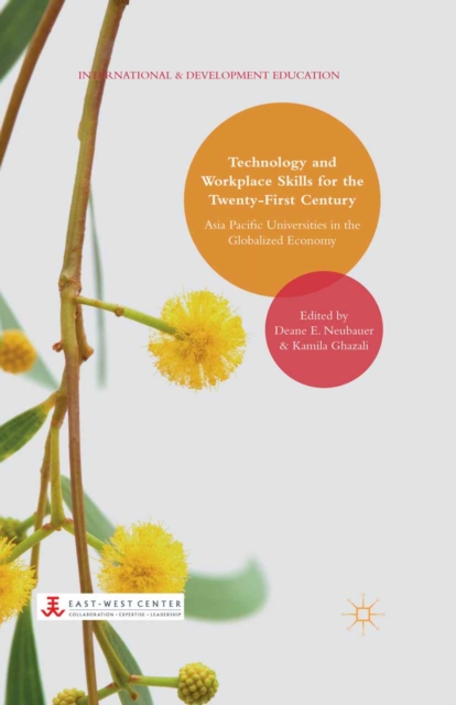 Technology and Workplace Skills for the Twenty-First Century : Asia Pacific Universities in the Globalized Economy, PDF eBook