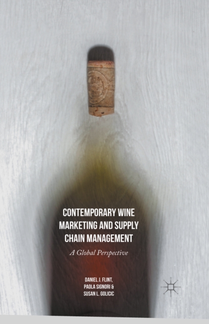 Contemporary Wine Marketing and Supply Chain Management : A Global Perspective, PDF eBook