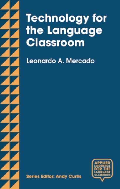 Technology for the Language Classroom : Creating a 21st Century Learning Experience, PDF eBook