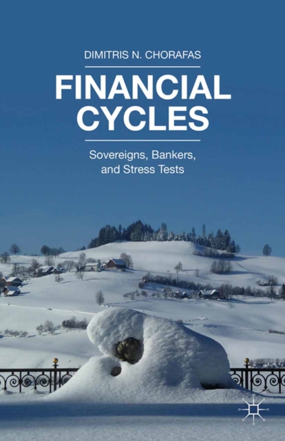Financial Cycles : Sovereigns, Bankers, and Stress Tests, PDF eBook