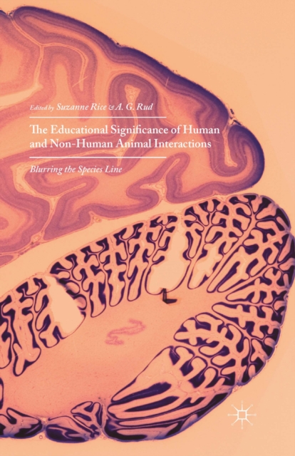 The Educational Significance of Human and Non-Human Animal Interactions : Blurring the Species Line, PDF eBook