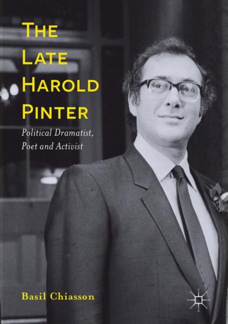 The Late Harold Pinter : Political Dramatist, Poet and Activist, EPUB eBook
