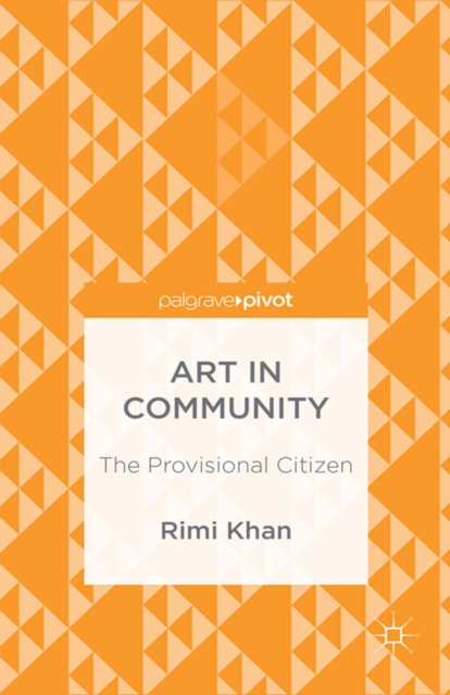 Art in Community : The Provisional Citizen, PDF eBook