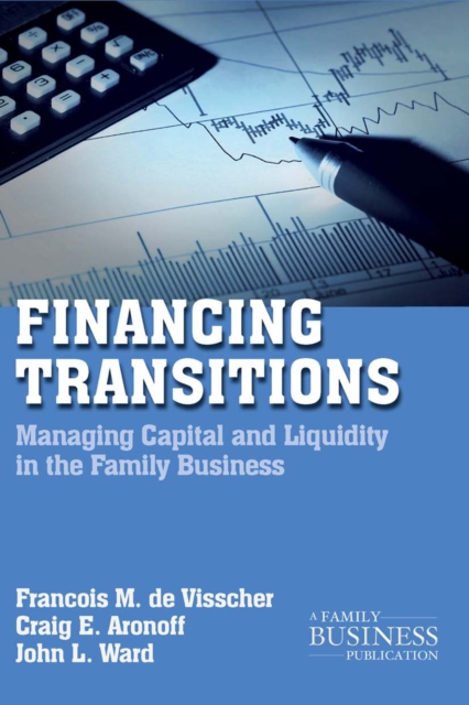 Financing Transitions : Managing Capital and Liquidity in the Family Business, PDF eBook