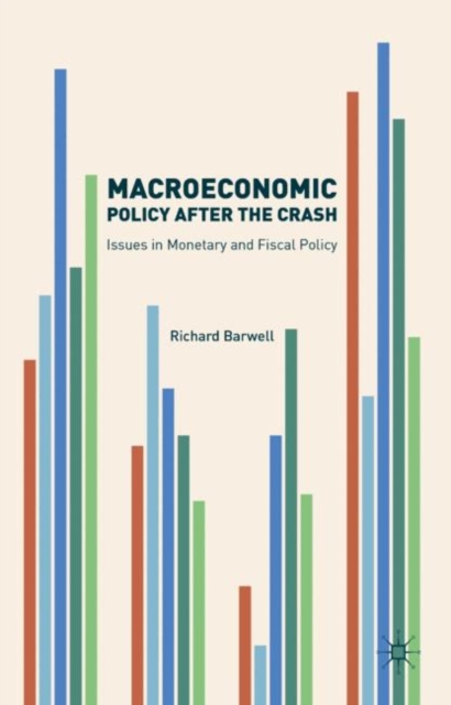 Macroeconomic Policy after the Crash : Issues in Monetary and Fiscal Policy, PDF eBook