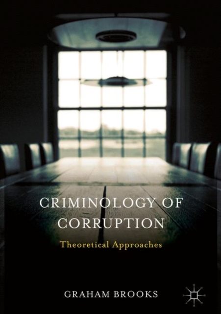 Criminology of Corruption : Theoretical Approaches, PDF eBook