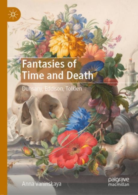 Fantasies of Time and Death : Dunsany, Eddison, Tolkien, EPUB eBook